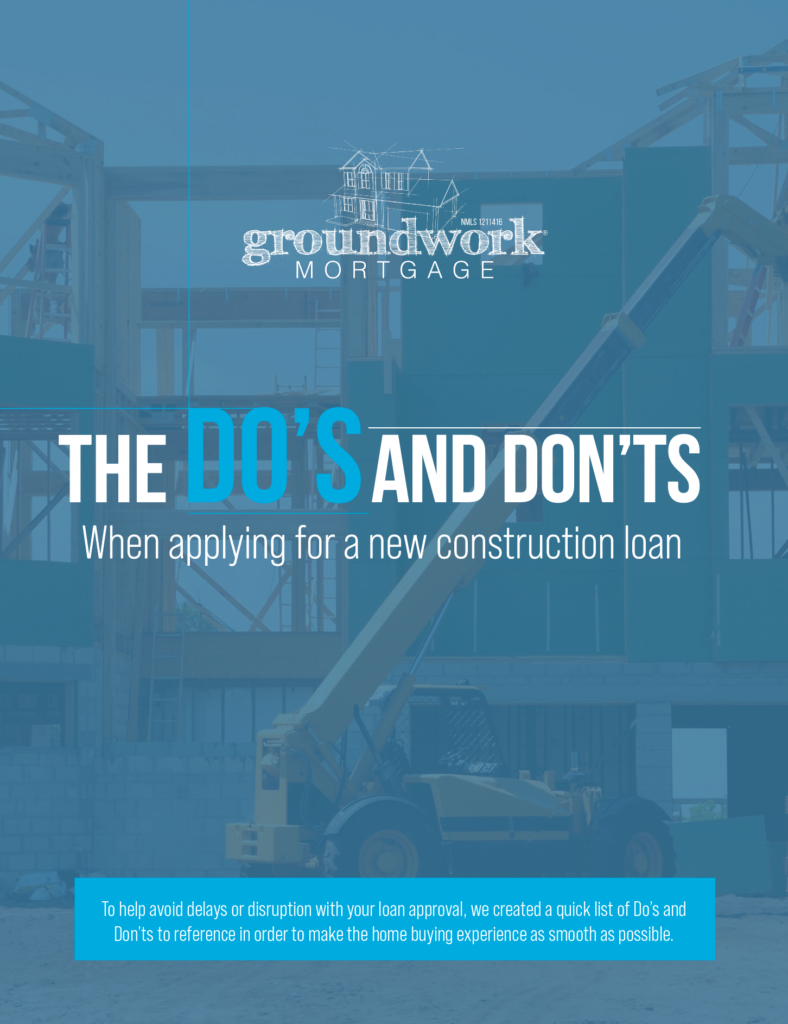The Do's and Don'ts when applying for a new construction loan